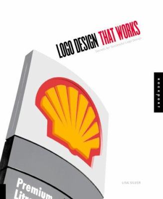 Logo design that works : secrets for successful logo design