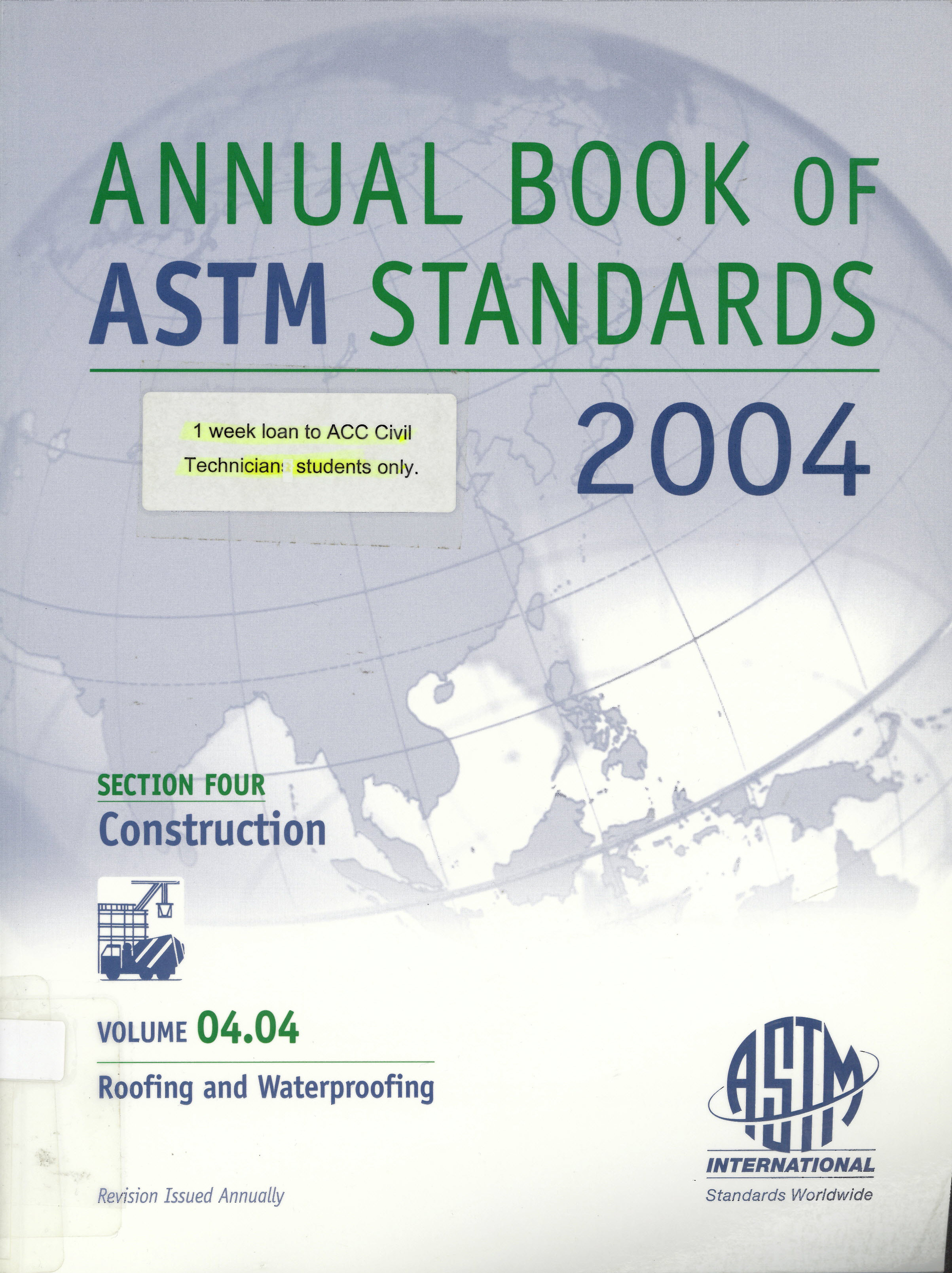 Annual book of ASTM standards : section 4, construction, volume 04.04, roofing and waterproofing. Section 4, Roofing and waterproofing,