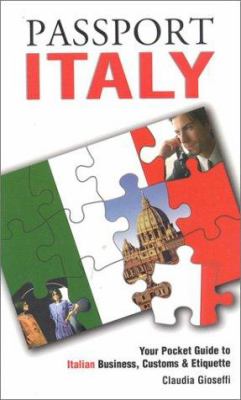 Passport Italy : your pocket guide to Italian business, customs & etiquette