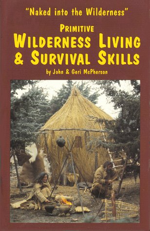 Primitive wilderness living & survival skills