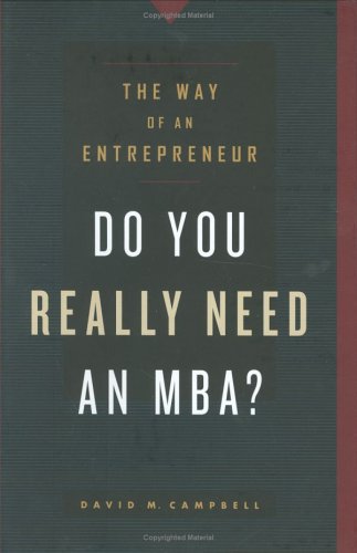 Do you really need an MBA? : the way of an entrepreneur