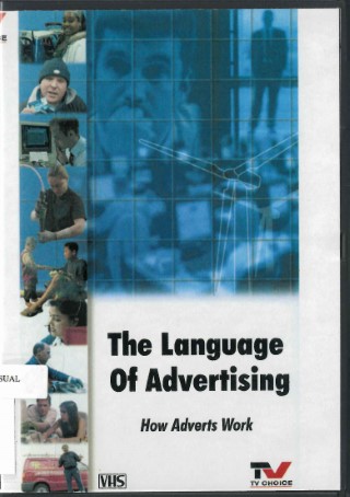 The language of advertising : how ads are made.