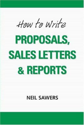 How to write proposals, sales letters & reports