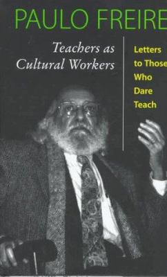 Teachers as cultural workers : letter to those who dare teach