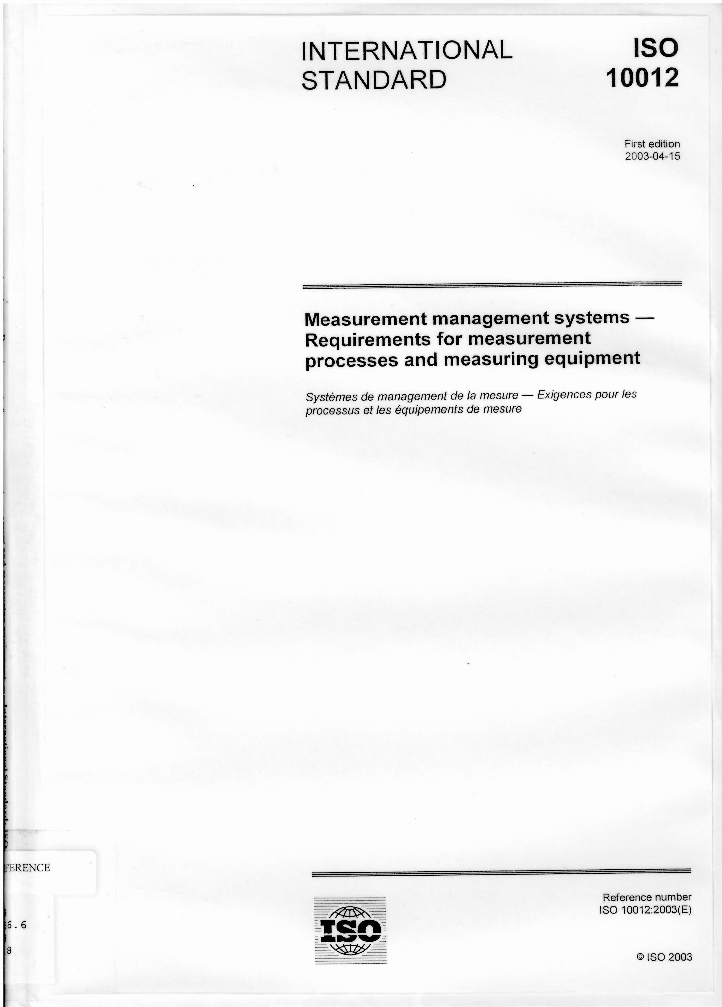 Measurement management systems : requirements for measurement processes and measuring equipment = Systemes de management de la mesure - exigences pour les processus et les equipements de mesure.