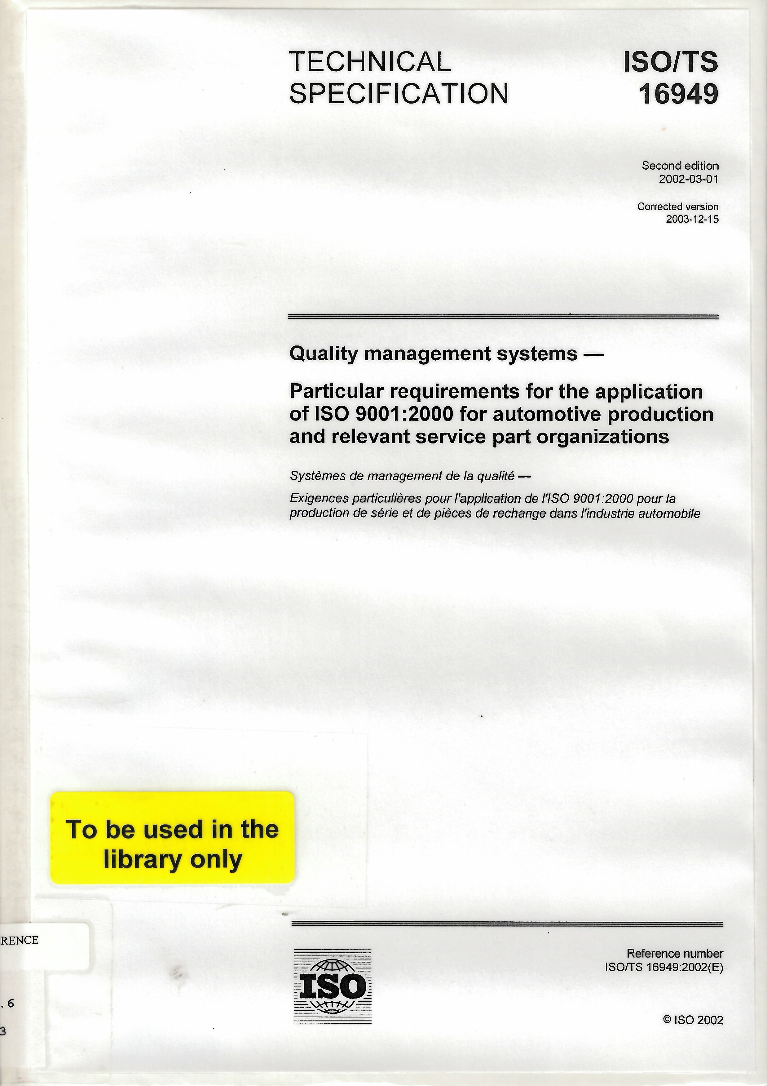 Quality management systems : particular requirements for the application of ISO 9001:2000 for automotive production and relevant service part organizations = Systemes de management de la qualite - exigences partculieres pour l'ap.