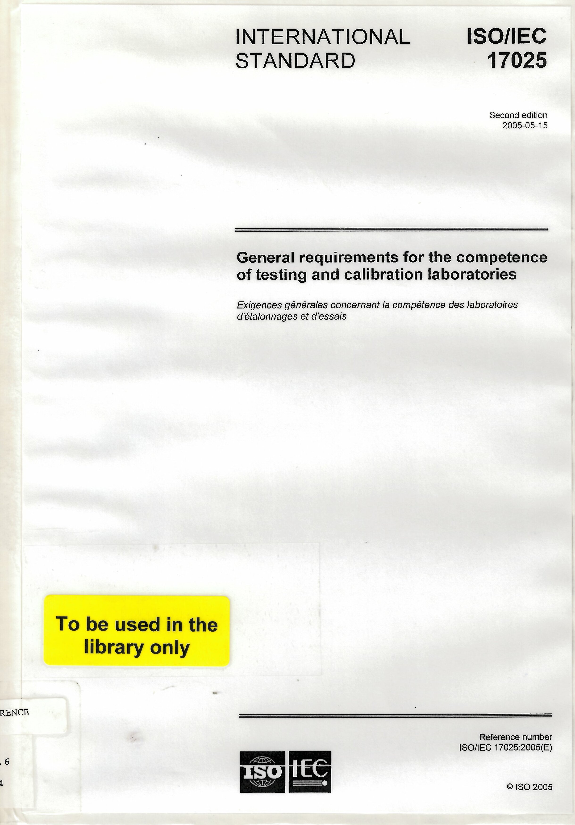 General requirements for the competence of testing and calibration laboratories = Exigences generales concernant la competence des laboratoires d'etalonnages et d'essais