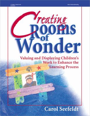 Creating rooms of wonder : valuing and displaying children's work to enhance the learning process