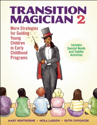 Transition magician 2 : more strategies for guiding young children in early childhood programs