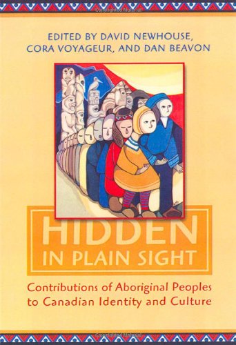 Hidden in plain sight : contributions of Aboriginal Peoples to Canadian identity and culture
