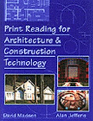 Print reading for architecture & construction technology : print reading for architecture and construction technology