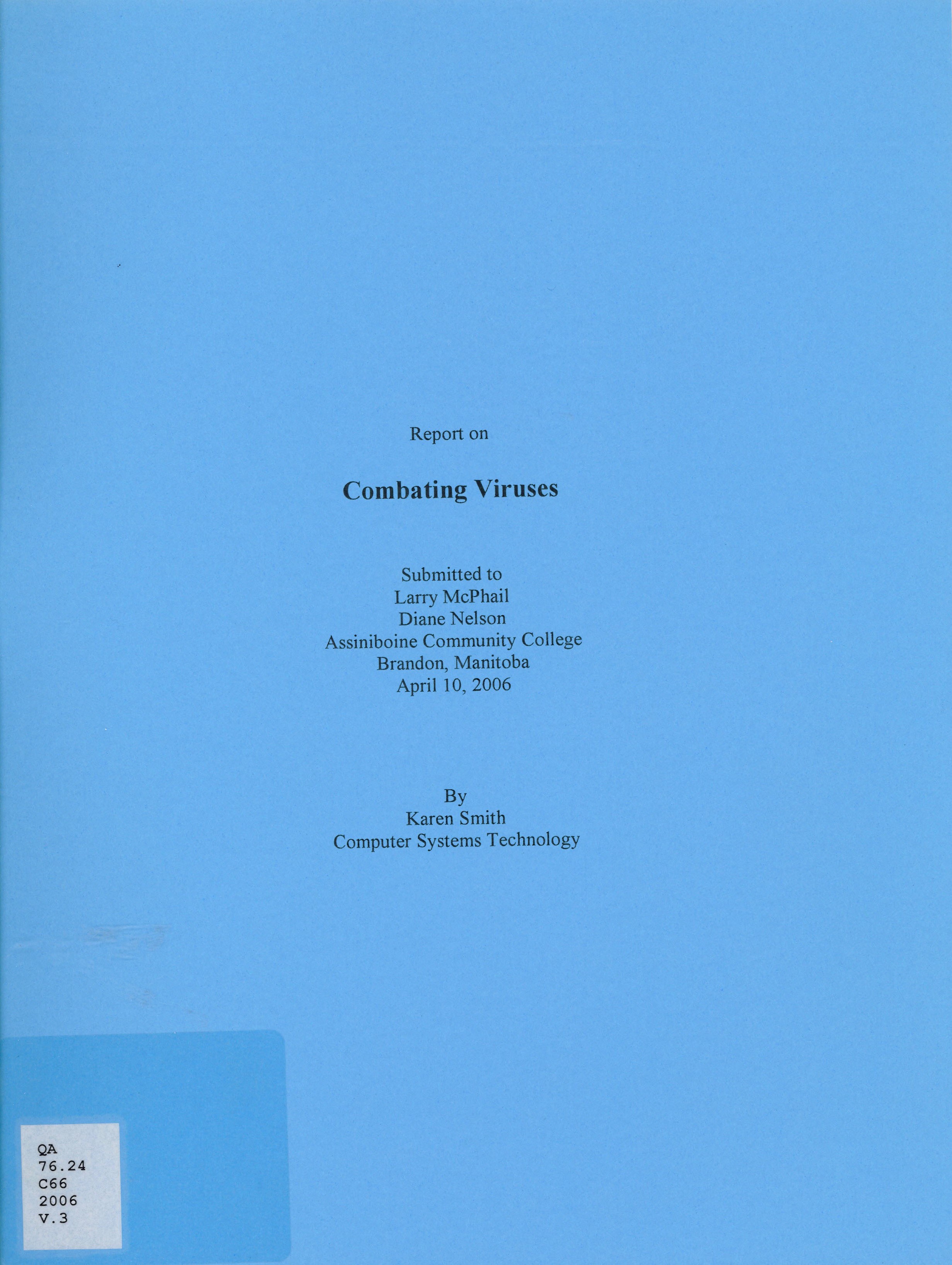 Combating viruses : submitted to Larry McPhail, Diane Nelson Assiniboine Community College, Brandon, Manitoba April 10, 2006