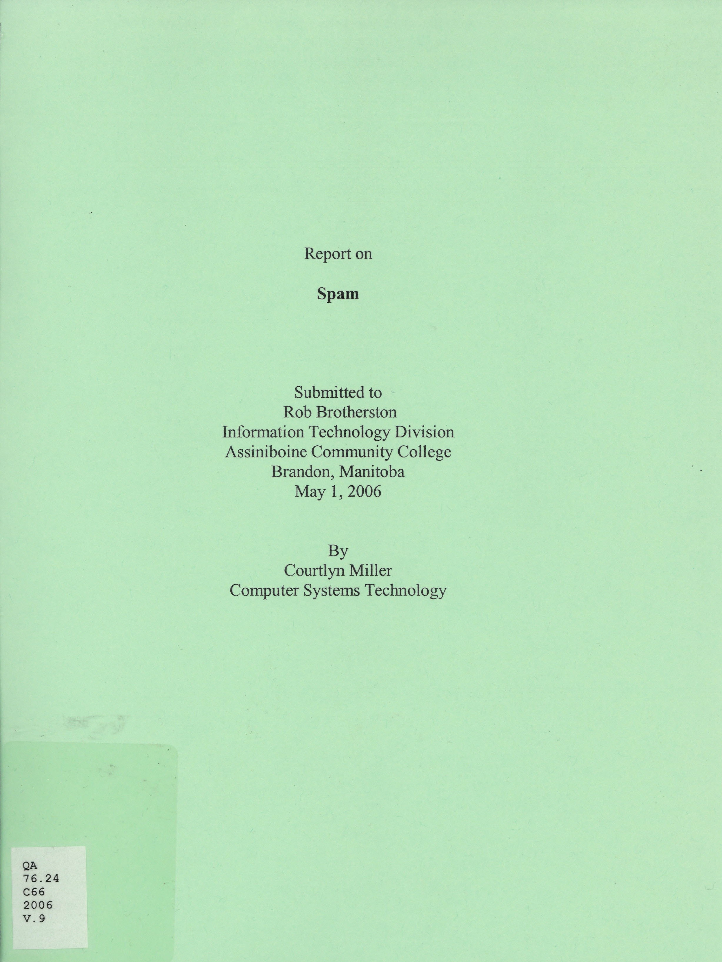 Spam : submitted to Rob Brotherston Information Technology Division Assiniboine Community College Brandon,  Manitoba May 1, 2006