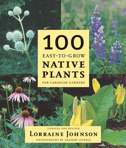 100 easy-to-grow native plants for Canadian gardens