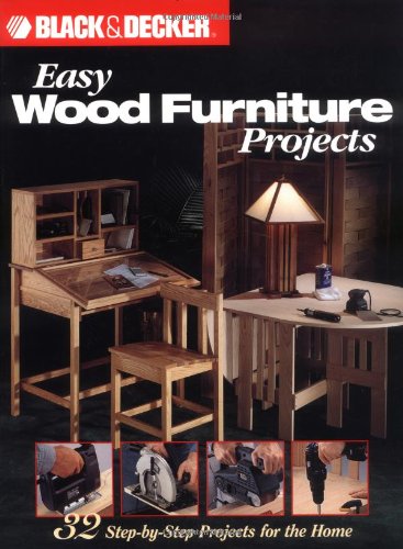 Easy wood furniture projects : 32 step-by-step projects for the home.