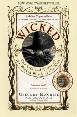 Wicked : the life and times of the wicked witch of the west