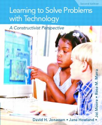 Learning to solve problems with technology : a constructivist perspective