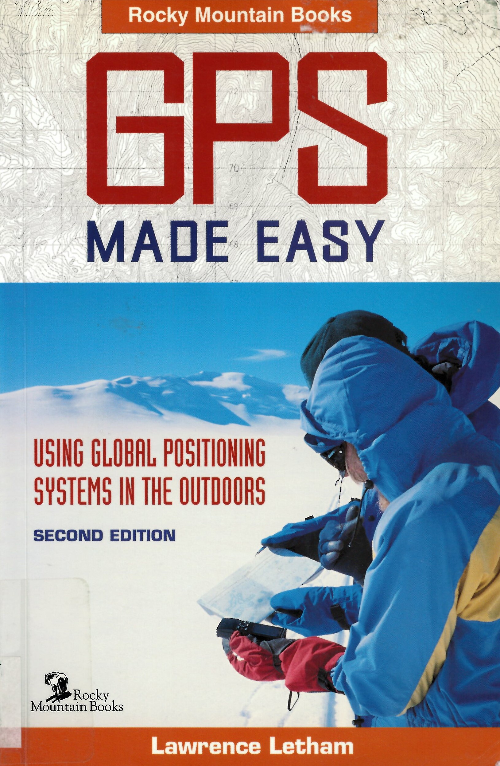 GPS made easy : using global positioning systems in the outdoors