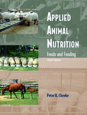 Applied animal nutrition : feeds and feeding