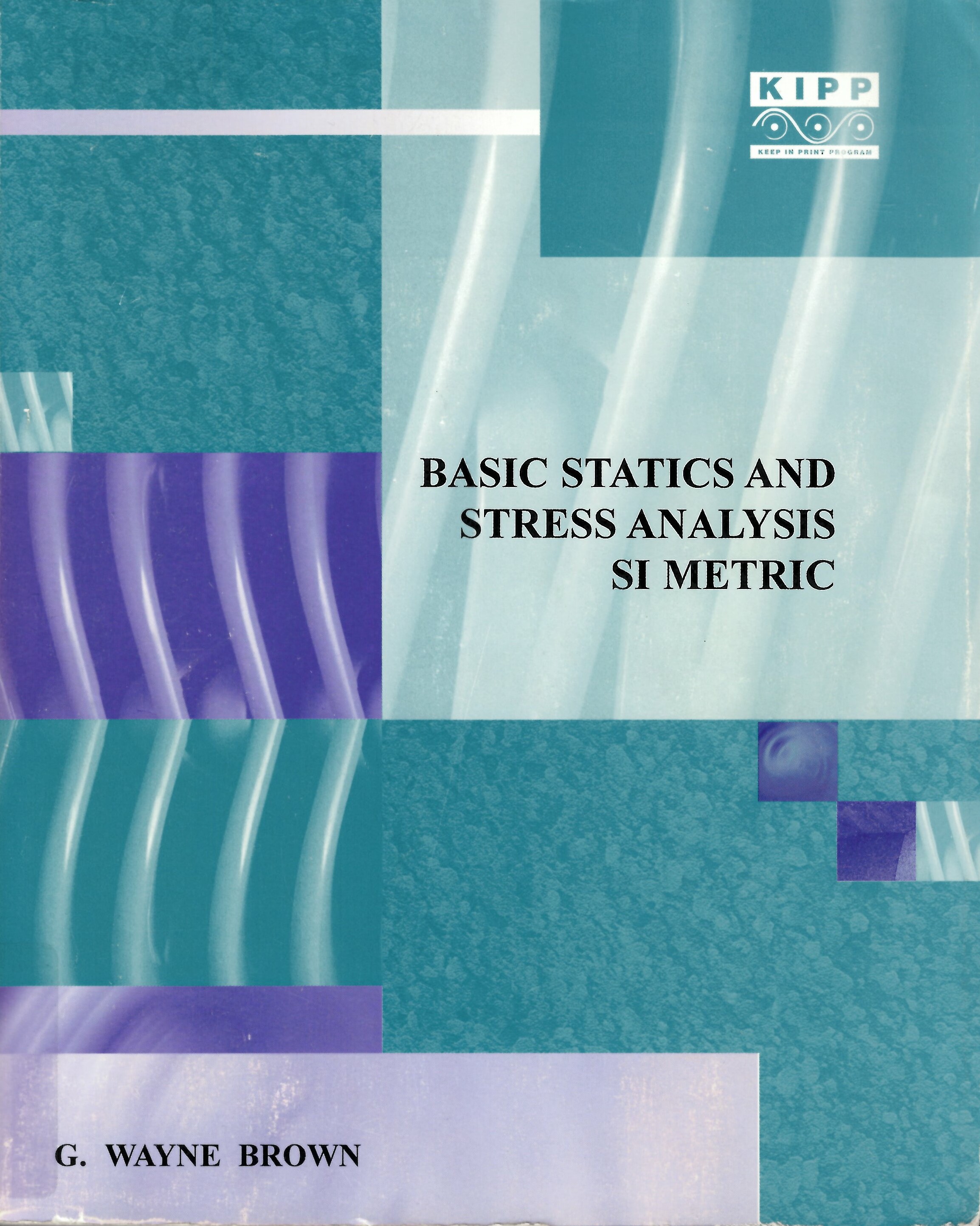 Basic statics and stress analysis : SI metric