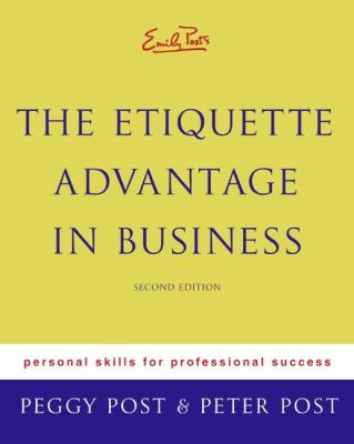 Emily Post's The etiquette advantage in business : personal skills for professional success