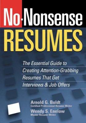 No-nonsense resumes : the essential guide to creating attention-grabbing resumes that get interviews & job offers