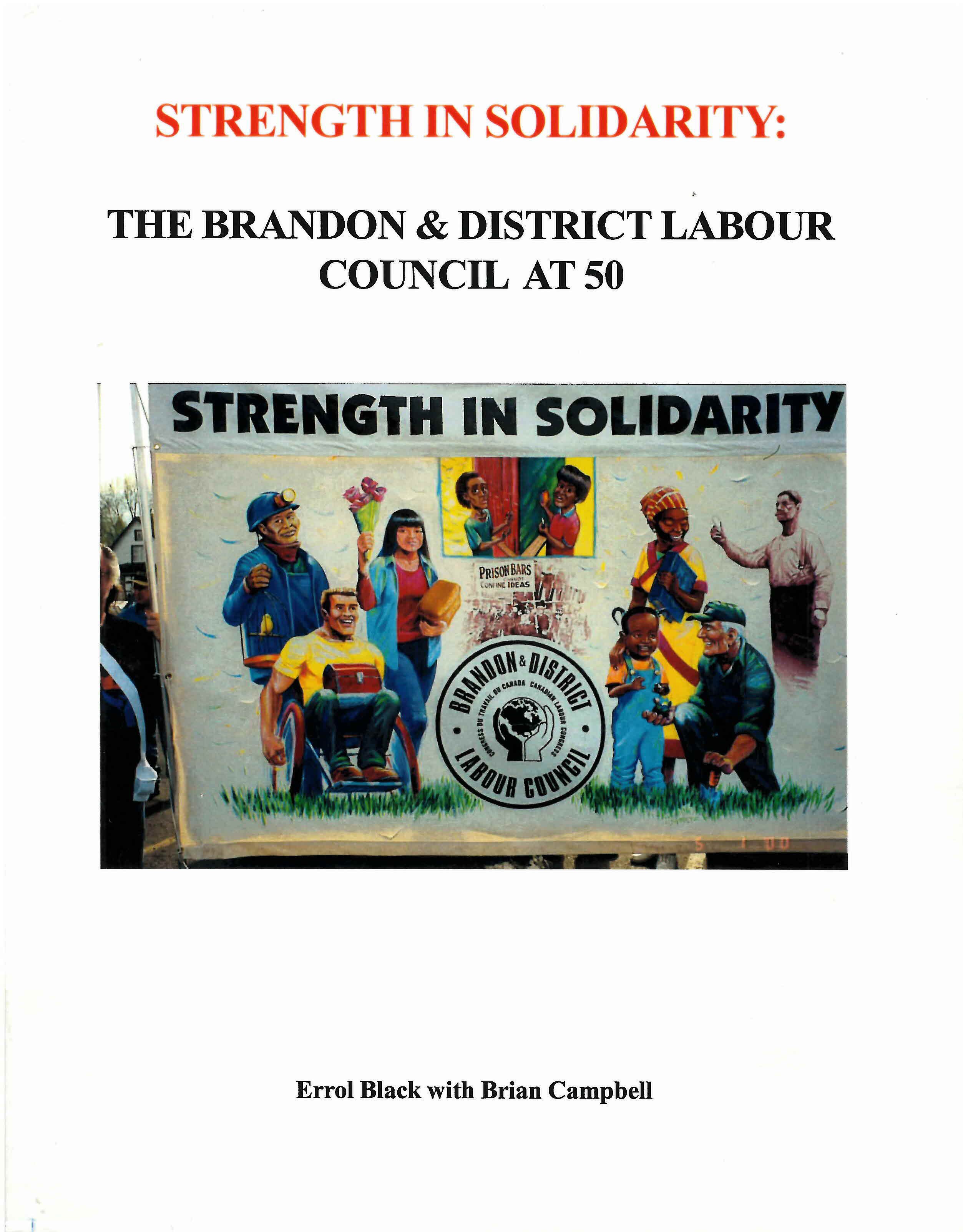 Strength in solidarity : the Brandon & District Labour Council at 50