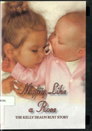 Mighty like a rose : the Kelly Deaun Rust story