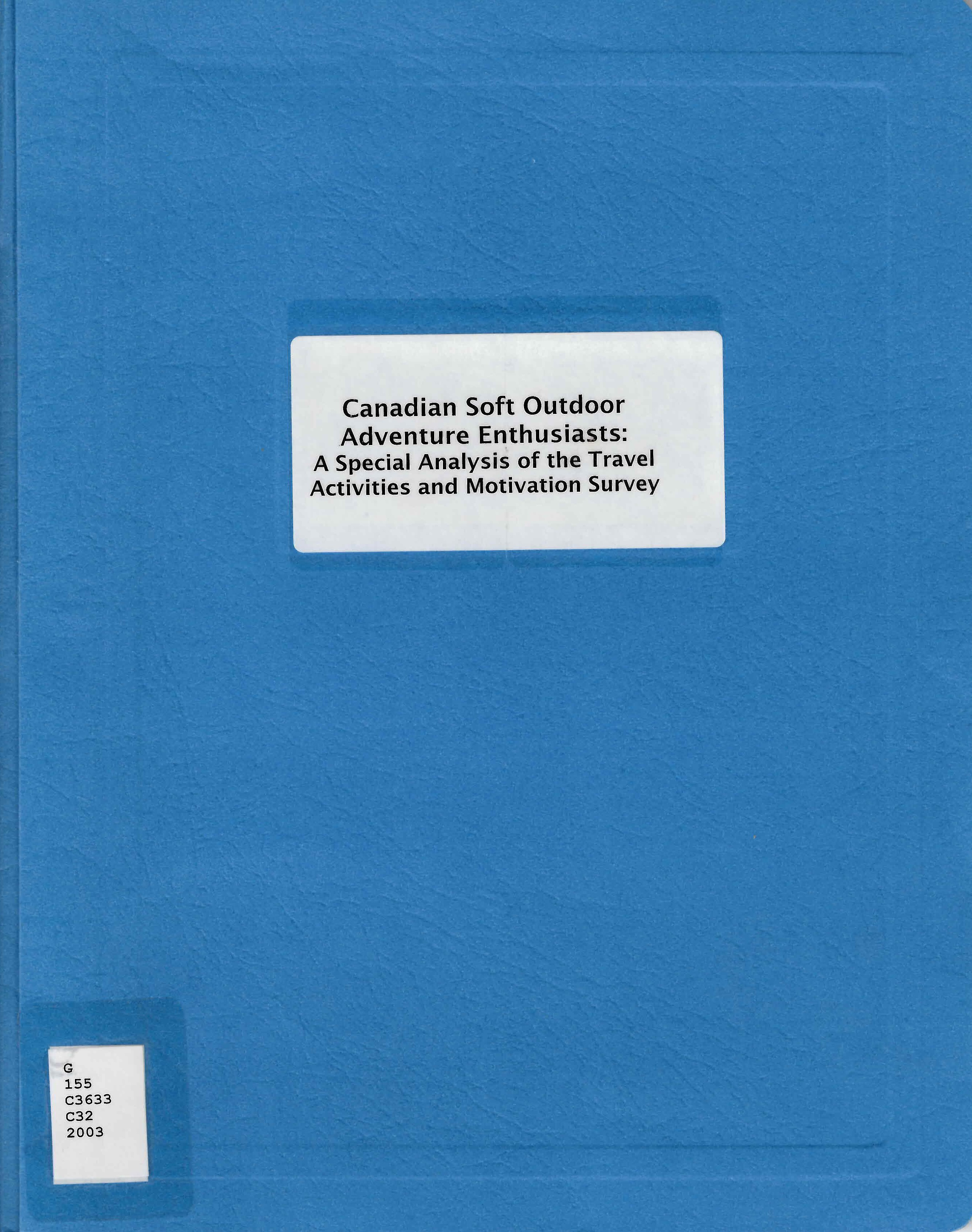 Canadian soft outdoor adventure enthusiasts : a special analysis of the Travel Activities and Motivation Survey (TAMS)