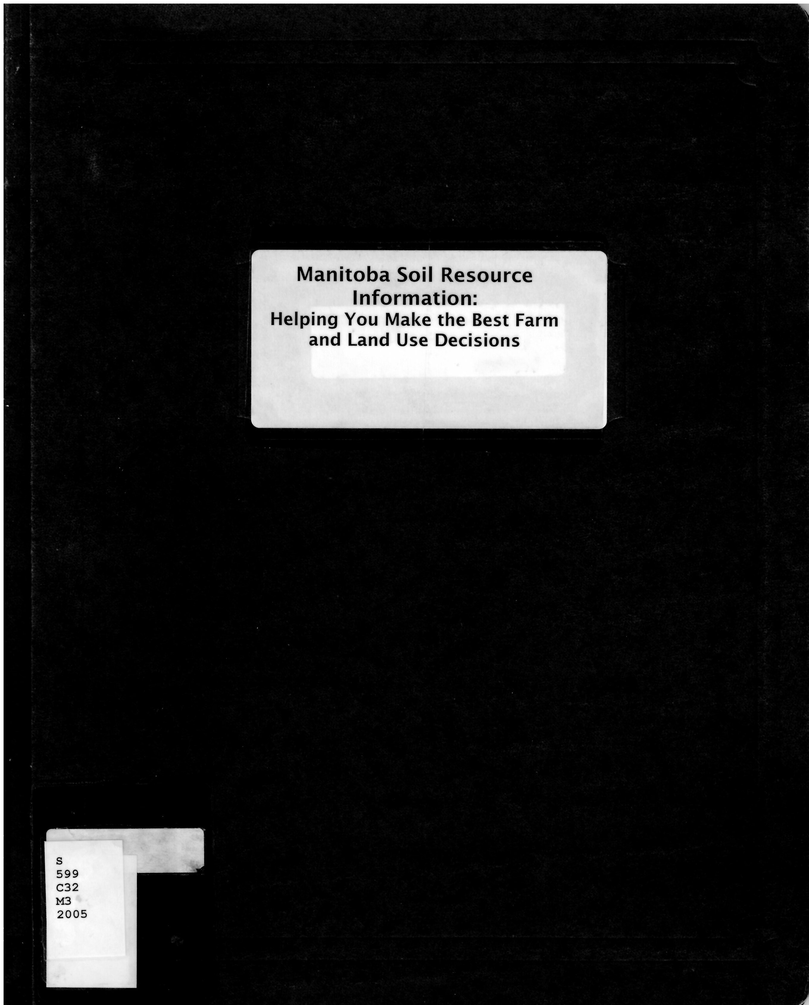 Manitoba soil resource information : helping you make the best farm and land use decisions