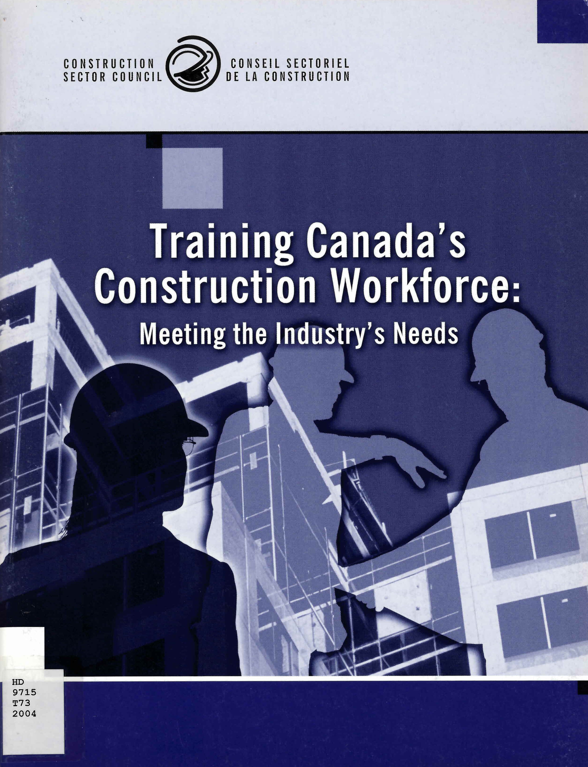 Training Canada's construction workforce : meeting the industry's needs