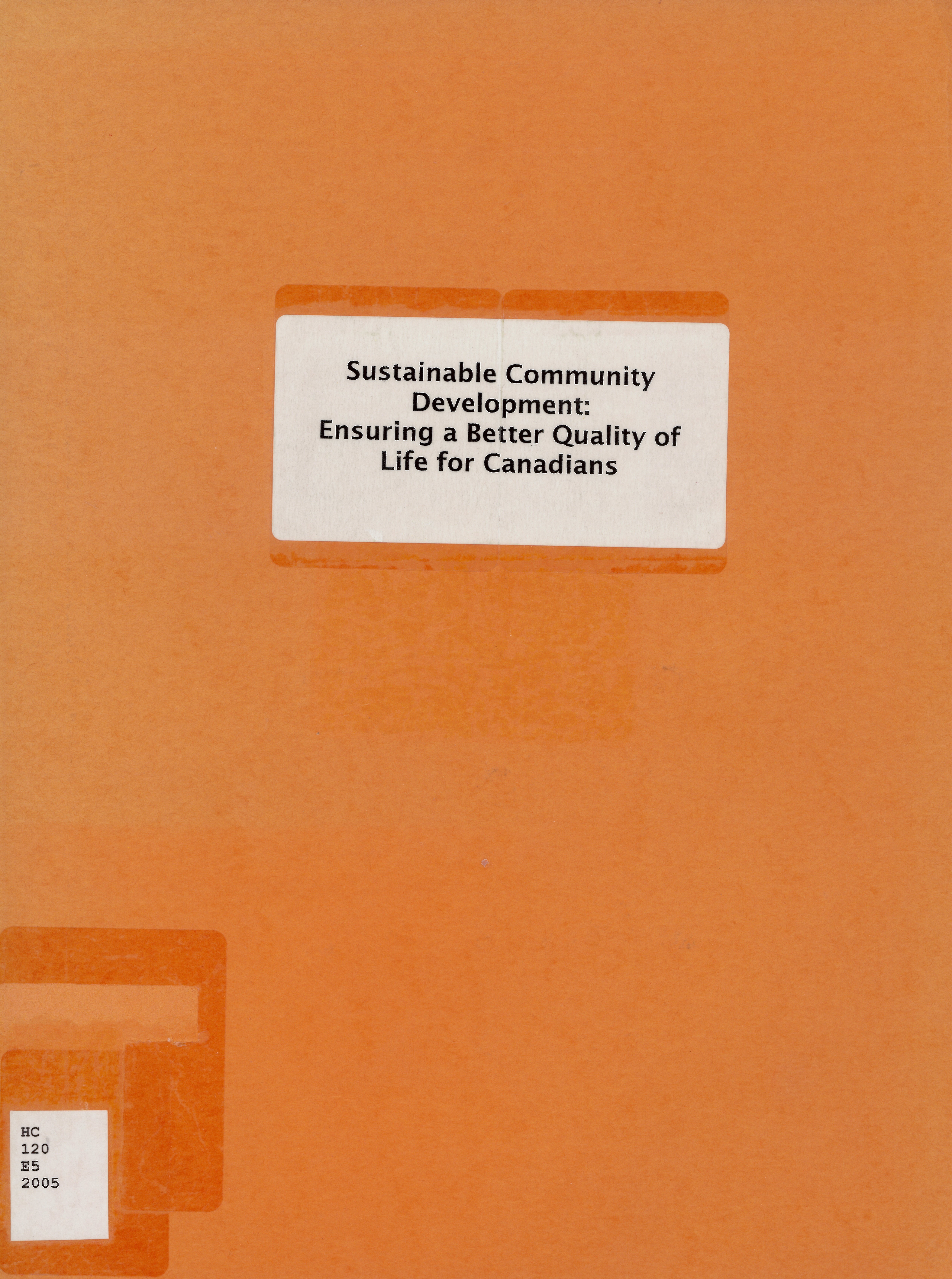 Sustainable community development : ensuring a better quality of life for Canadians : vision paper for an interdepartmental framework for action for sustainable community development