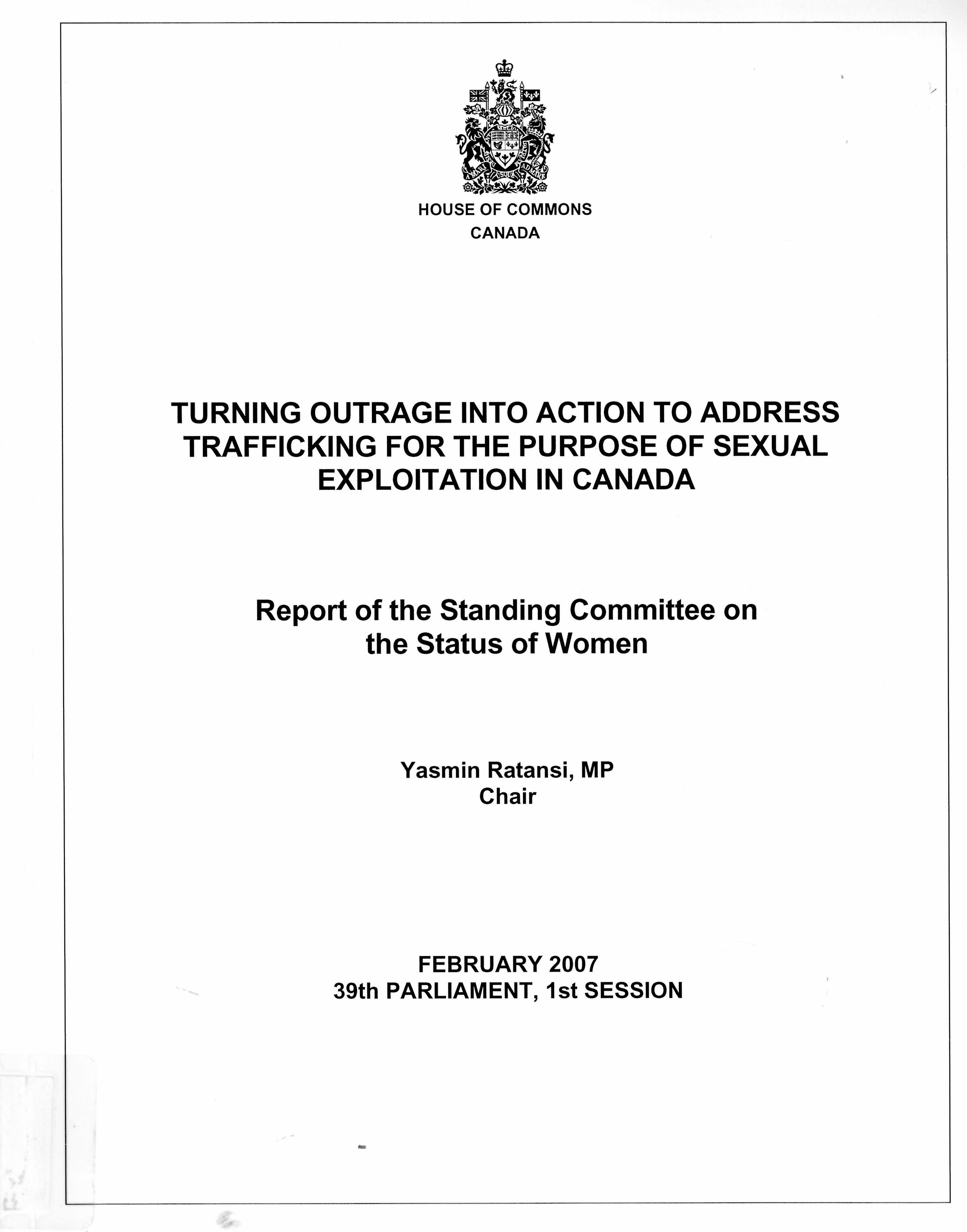 Turning outrage into action to address trafficking for the purpose of sexual exploitation in Canada = De l'indignation a l'action pour contrer la traite a des fins d'exploitation sexuelle au Canada : report of the standing committee on the status of women : rapport du Comité permanent de la condition féminine