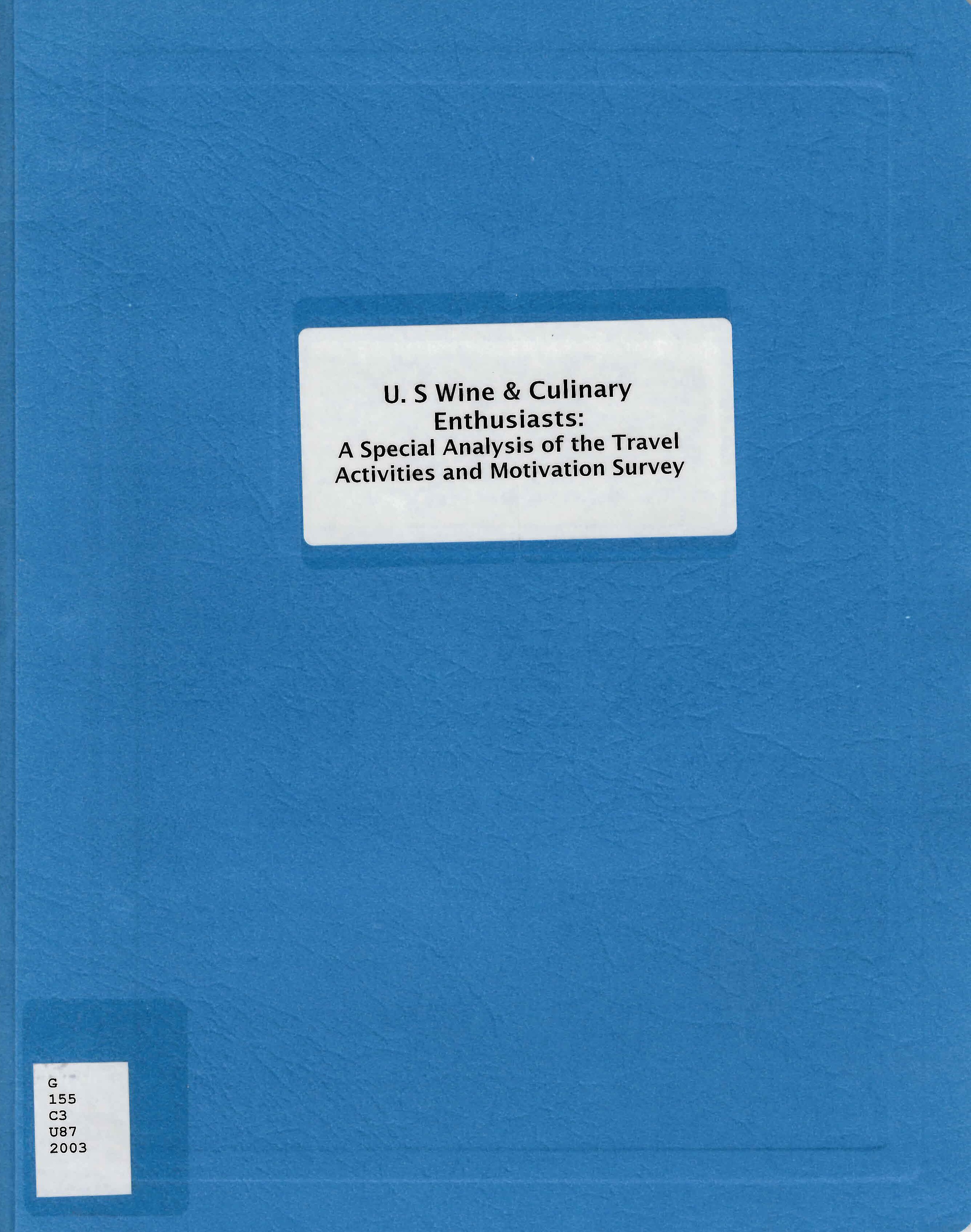 U.S. wine & culinary enthusiasts : a special analysis of the Travel Activities and Motivation Survey (TAMS)