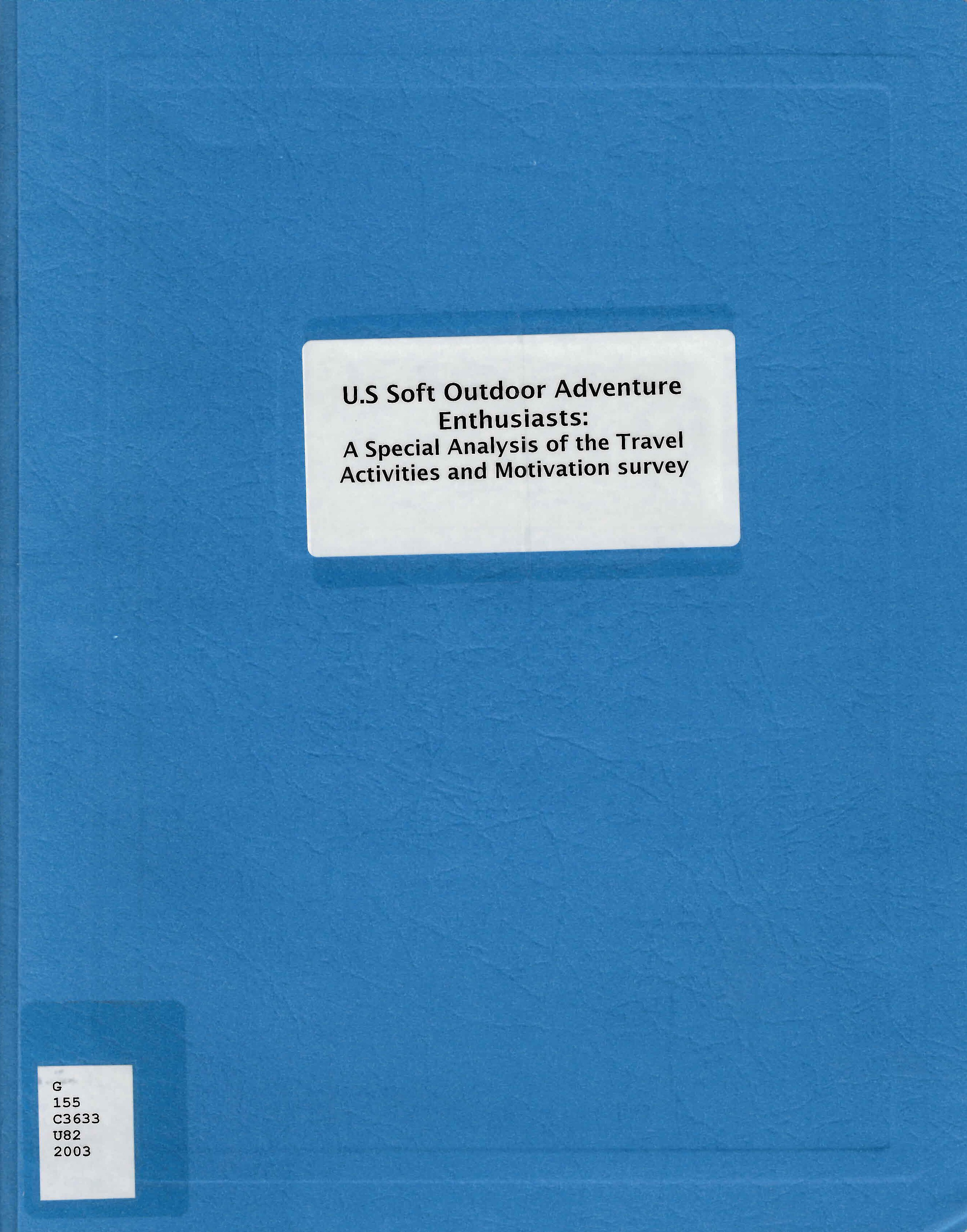 U.S. soft outdoor adventure enthusiasts : a special analysis of the Travel Activities and Motivation Survey (TAMS)