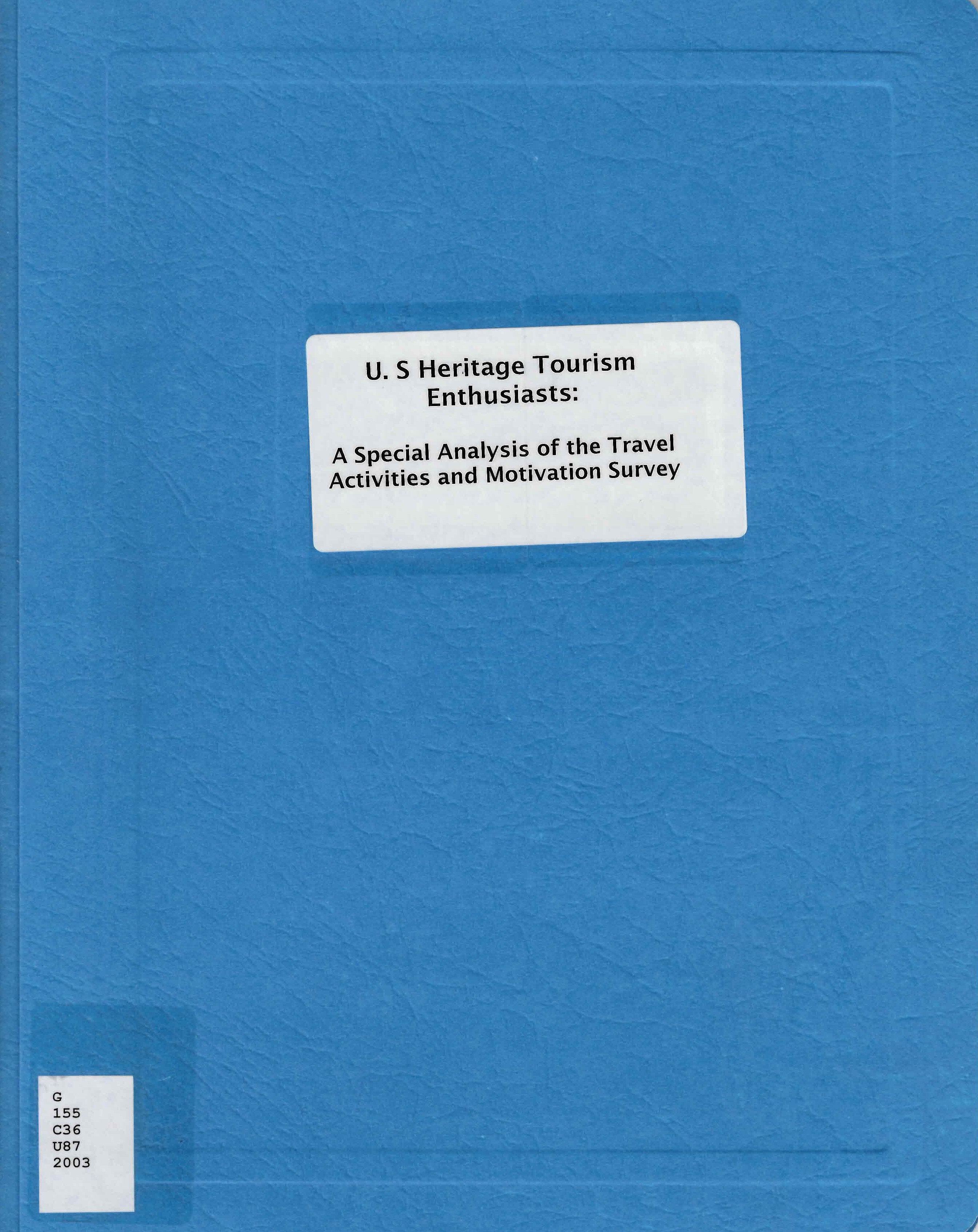 U.S. heritage tourism enthusiasts : a special analysis of the Travel Activities and Motivation Survey (TAMS)