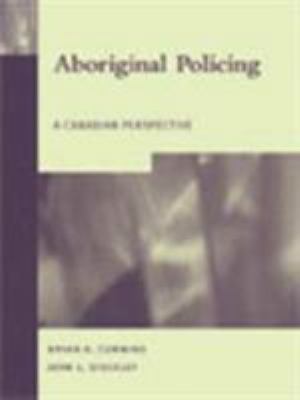 Aboriginal policing : a Canadian perspective