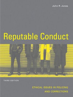 Reputable conduct : ethical issues in policing and corrections