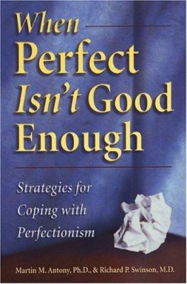 When perfect isn't good enough : strategies for coping with perfectionism