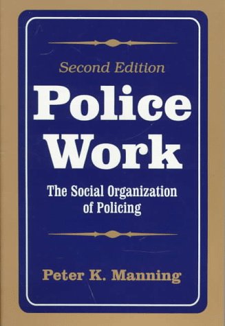 Police work : the social organization of policing