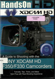 A guide to shooting with the Sony XDcam HD F350/F330 camcorders