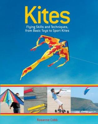 Kites : flying skills and techniques, from basic toys to sport kites