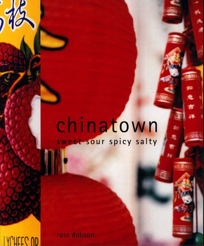 Chinatown : sweet, sour, spicy, salty