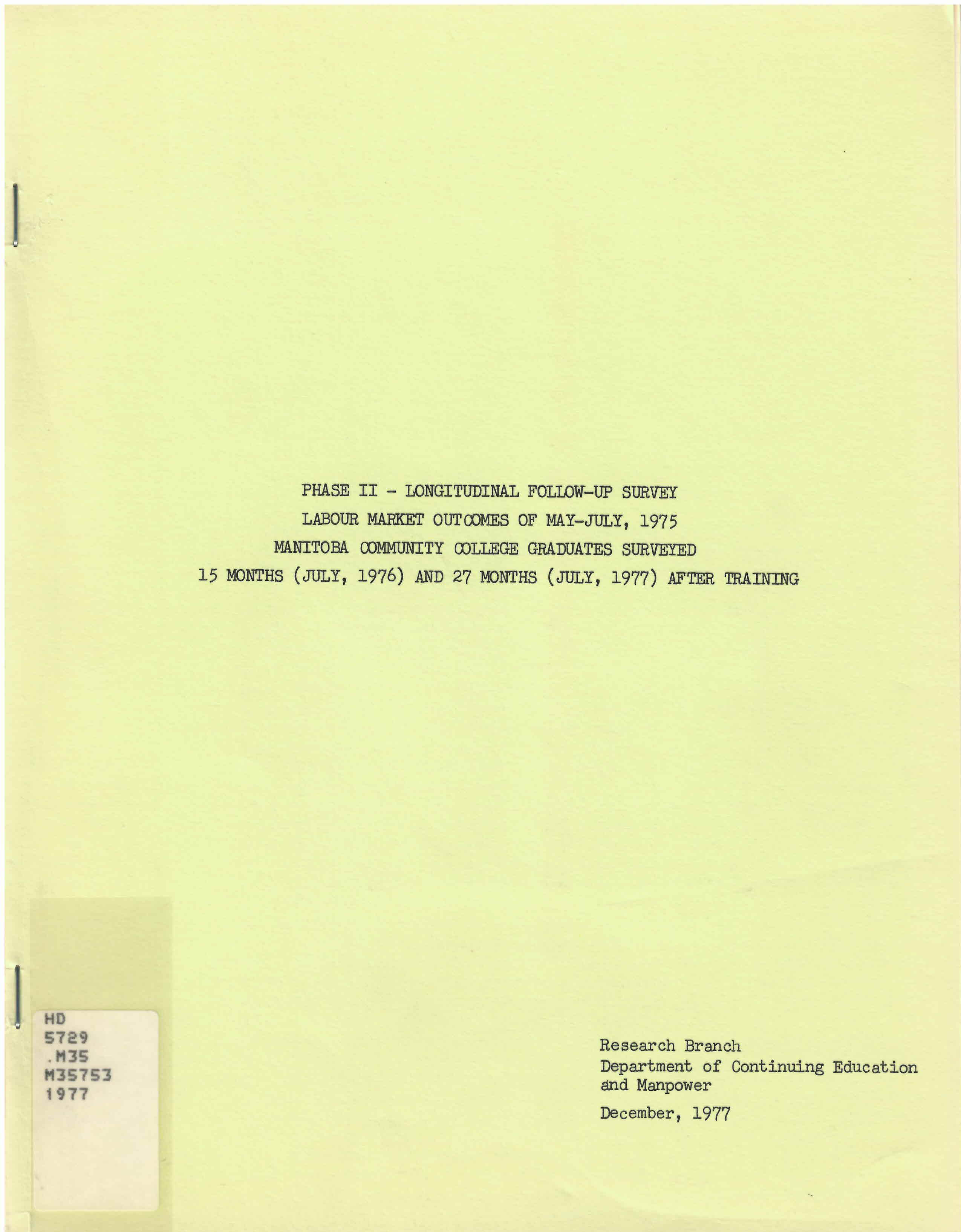 Phase II - longitudinal follow-up survey, labour market  outcomes of May-July, 1975: : Manitoba community college graduates  surveyed 15 months (July, 1976) and 27 months (July, 1977)  after training