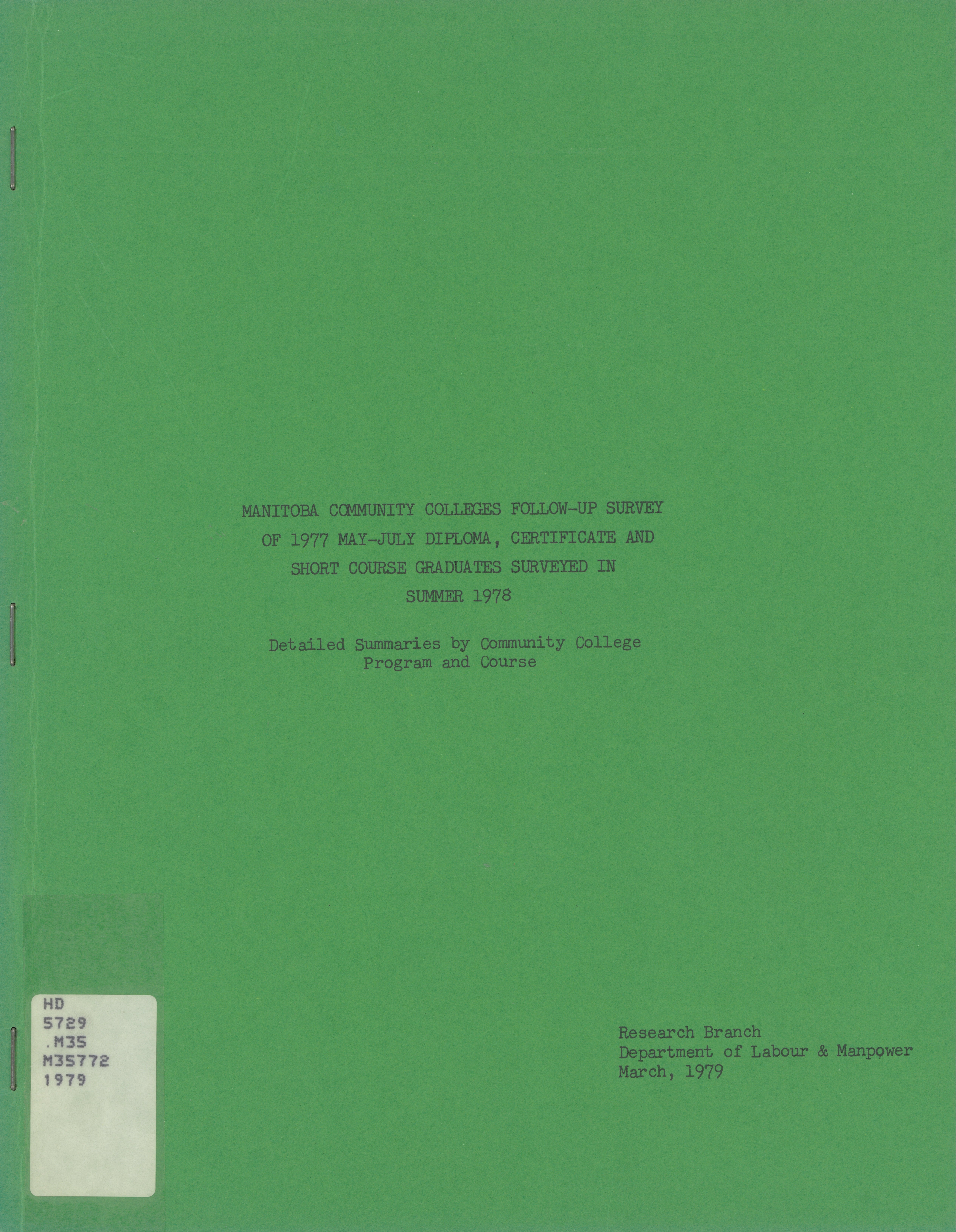 Manitoba community colleges follow-up survey of 1977  May-July diploma, ... and short course graduates surveyed  in summer 1978