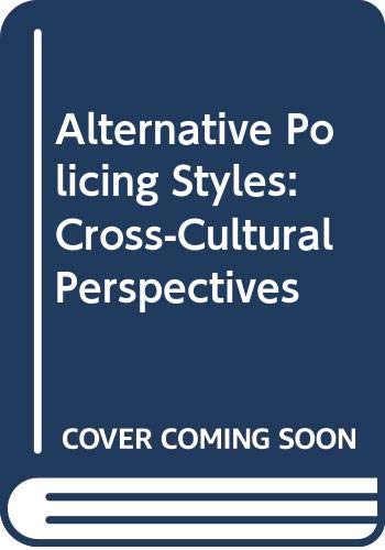 Alternative policing styles : cross-cultural perspectives