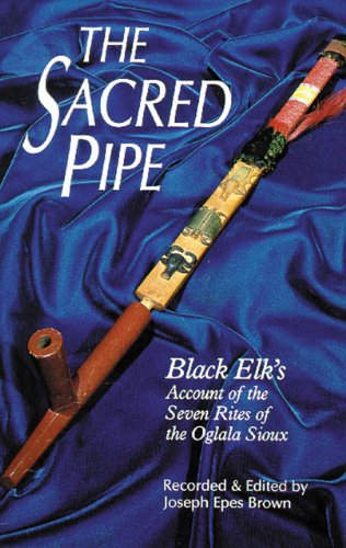 The sacred pipe : Black Elk's account of the seven rites of the Oglala Sioux