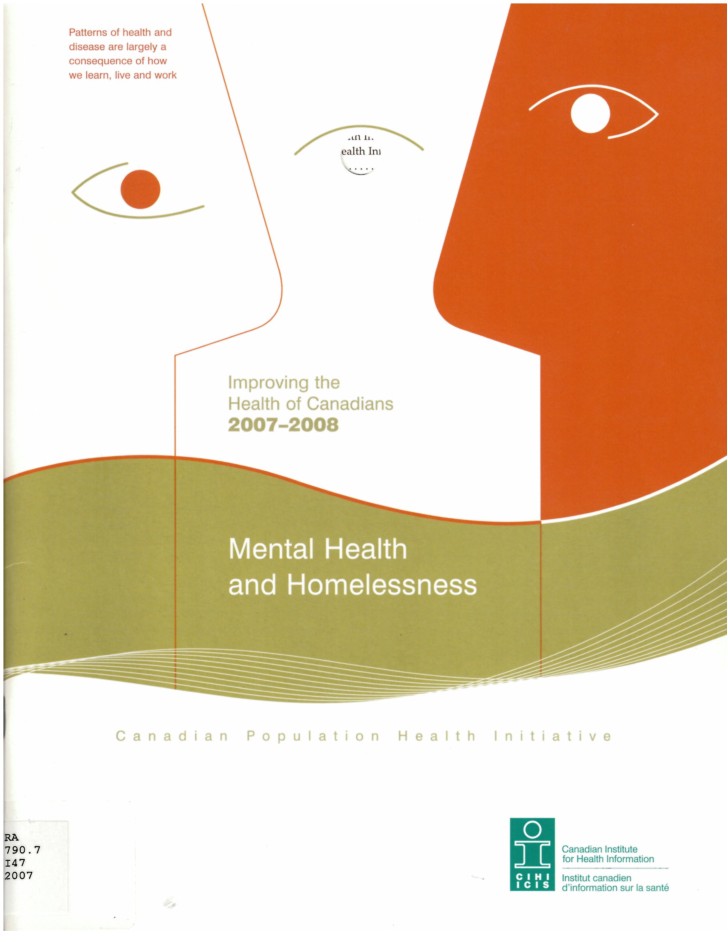 Improving the health of Canadians, 2007-2008 : mental health and homelessness