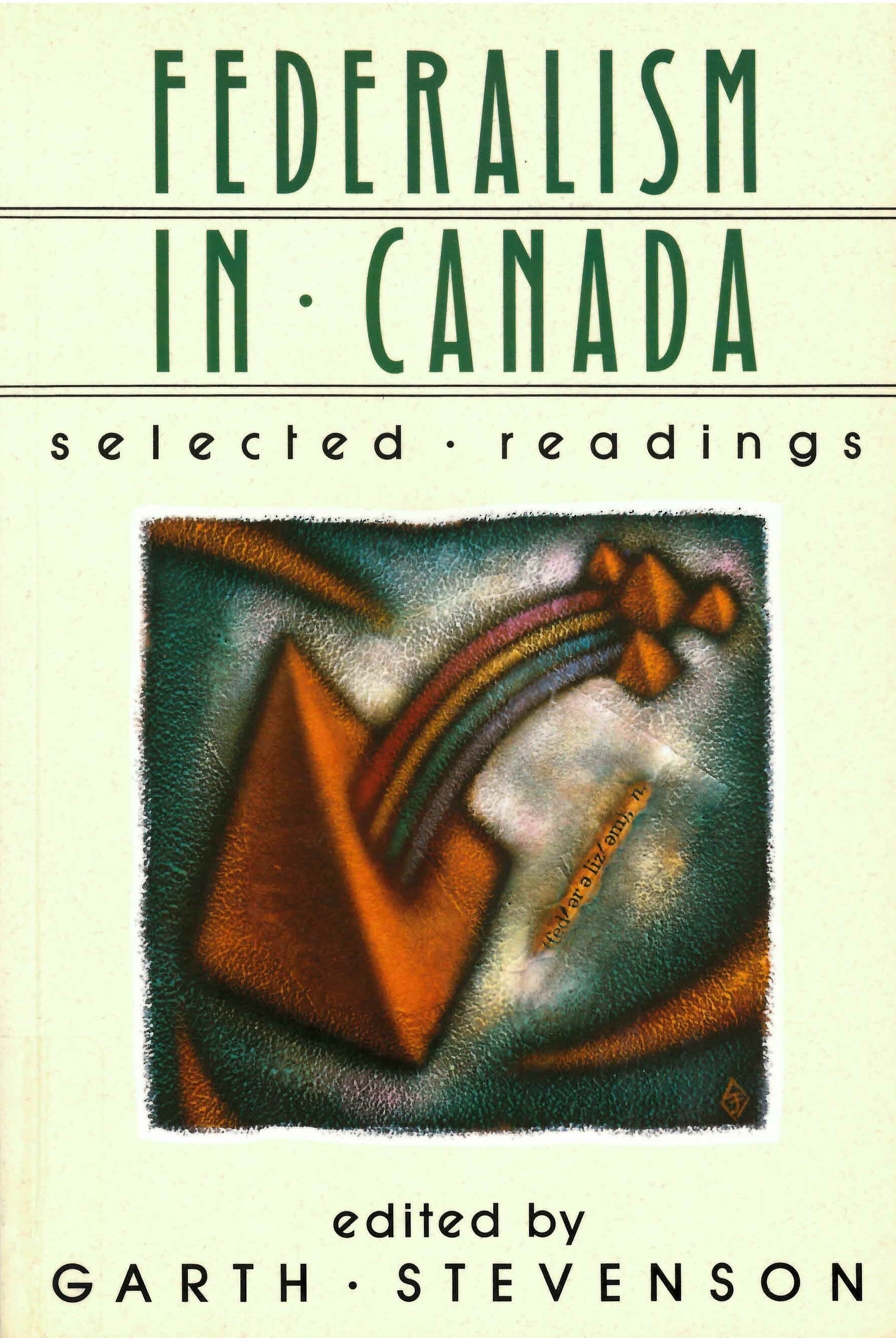 Federalism in Canada : selected readings