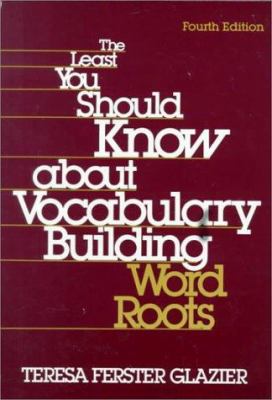 Least you should know about vocabulary building: word  roots /